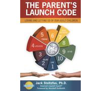 The Parent's Launch Code: Loving and Letting Go of Our Adult Children