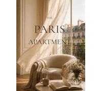 The Paris Apartment: A Decorative Blank Coffee Table Book: A Luxury Hardcover for Parisian Interior Decor, Coffee Table Styling, Bookshelf Display, Journaling & Everyday Writing