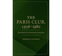 The Paris Club, 1956-1980: The Emergence of a Third Bretton Woods Sister