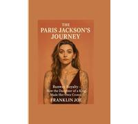 THE PARIS JACKSON’S JOURNEY: Runway Royalty - How the Daughter Of A King Made Her Own Crown