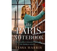 The Paris Notebook: An utterly gripping and emotional WW2 historical fiction novel, based on a true story