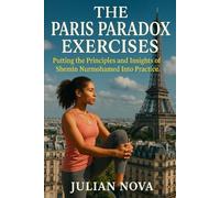 The Paris Paradox Exercises: Putting the Principles and Insights of Shemin Nurmohamed Into Practice