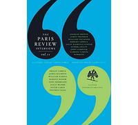 The Paris Review Interviews, Volume II: Wisdom from the World's Literary Masters: Vol 2