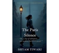 The Paris Silence: In a city of whispers, one woman dared to speak.: 1 (The Unbroken Thread)