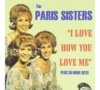 The Paris Sisters - I Love How You Love Me / Greatest Hits (31 Cuts)