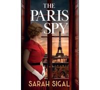 The Paris Spy: an utterly unputdownable and breathtaking historical novel