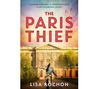 The Paris Thief: A captivating story of forbidden love, courage and betrayal in Occupied Paris