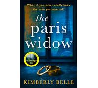 The Paris Widow: An utterly twisty and unputdownable psychological thriller for 2024 from the author of The Marriage Lie!