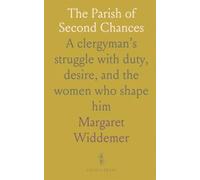 The Parish of Second Chances: A clergyman’s struggle with duty, desire, and the women who shape him