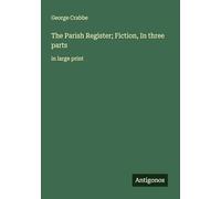 The Parish Register; Fiction, In three parts: in large print
