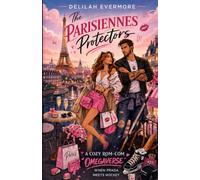 The Parisiennes Protectors: A Cozy Rom-Com Omegaverse (When Prada Meets Hockey)