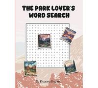 The Park Lover’s Word Search: 100 Relaxing Puzzles Featuring America’s National Parks and Scenic Places