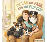 The Park, the Lap, and the Pup Cup (The Heart Dog SEL Series)