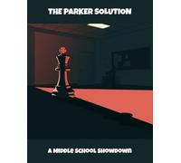 The Parker Solution: A Middle School Showdown