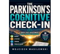 The Parkinson's Cognitive Check-In: A Gentle Self-Assessment & Brain-Training Workbook for Adults with Parkinson's (Large Print) (Parkinson's Workbook Series)