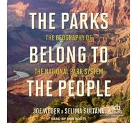 The Parks Belong to the People: The Geography of the National Park System