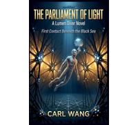 The Parliament of Light: A Lumen Diver Novel: First Contact Beneath the Black Sea