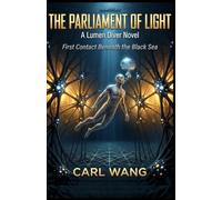 The Parliament of Light: A Lumen Diver Novel: First Contact Beneath the Black Sea - A Climate Sci-Fi Thriller