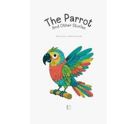 The Parrot And Other Stories: Bilingual German-English Stories for Kids