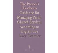 The Parson's Handbook: Guidance for Managing Parish Church Services According to English Use