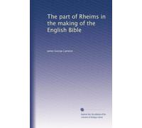 The part of Rheims in the making of the English Bible