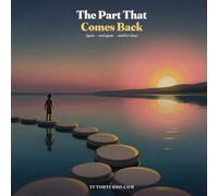 The Part That Comes Back: A Coding & Computational-Thinking Picture Book That Teaches Kids Ages 6-8 About Loops - Doing the Same Small Thing, Again and Again, Until It's Done (Small Enough to Start)