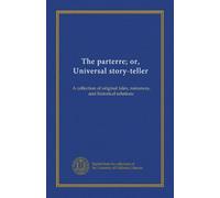 The parterre; or, Universal story-teller (v.3): A collection of original tales, romances, and historical relations