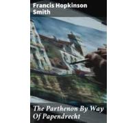 The Parthenon By Way Of Papendrecht (ebook)