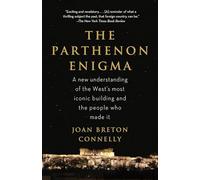 The Parthenon Enigma: A New Understanding of the World's Most Iconic Building and the People Who Made It
