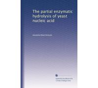 The partial enzymatic hydrolysis of yeast nucleic acid