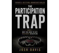 The Participation Trap: Why the Urge to Bet Destroys Discipline (Sports Betting Non-Negotiables)