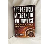The Particle at the End of the Universe: How the Hunt for the Higgs Boson Leads Us to the Edge of a New World