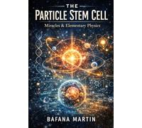The Particle Stem Cell: Miracles & Elementary Physics