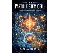 The Particle Stem Cell: Miracles & Elementary Physics