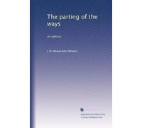 The parting of the ways: an address: Volume 1