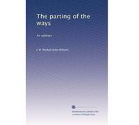 The parting of the ways: An address: Volume 2