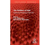 The Partition of India: Policies and Perspectives 1935-1947 (Routledge Revivals)