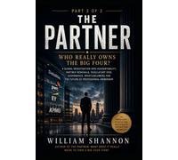 The Partner: What does it really mean to own a Big 4 Firm: The Hidden Economics, Politics and Accountability of the Big Four (Book 2 of 2)