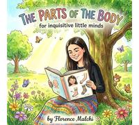 The Parts of The Body: An Interactive and Fun Game for Toddlers and Preschoolers to Learn Human Anatomy (Rina Discovers the World)