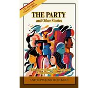 The Party and Other Stories: A Literary Biography of the Master of Psychological Realism and 19th Century Russian Literature