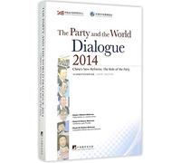 The Party and the World Dialogue: 2014 China's New Reforms: The Role of the Party