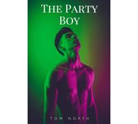 The Party Boy: A Straight To Gay MM Erotic Romance Story
