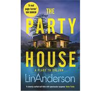 The Party House: An Atmospheric and Twisty Thriller Set in the Scottish Highlands