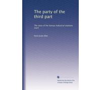 The party of the third part: The story of the Kansas industrial relations court