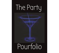 The Party Pourfolio: Blank Cocktail Recipe Book | Alcohol Recipe Book Blank | Bar Recipe Book Blank | 120 Pages | 6x9 Inches