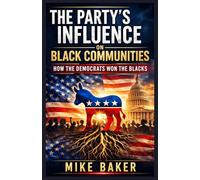 The Party’s Influence on Black Communities: How The Democrats Won The Blacks
