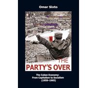 The Party's Over: The Cuban Economy: From Capitalism to Socialism (1959-1965)