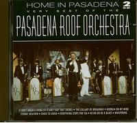 The Pasadena Roof Orchestra - Home in Pasadena: The Very Best of the Pasadena Roof Orchestra