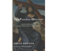 The Paschal Mystery: Meditations on the Last Three Days of Holy Week