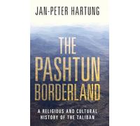 The Pashtun Borderland: A Religious and Cultural History of the Taliban